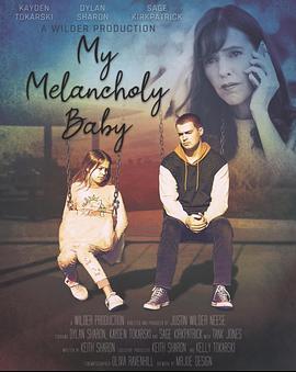 我忧郁的宝贝 My Melancholy Baby (2021) - 毒蛇电影