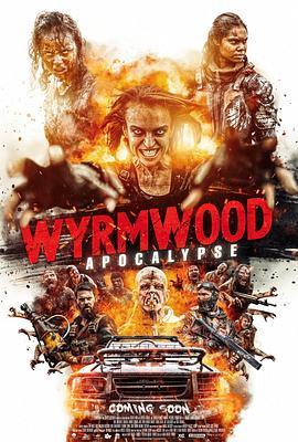 僵尸来袭2：末日 Wyrmwood: Apocalypse (2022) - 毒蛇电影