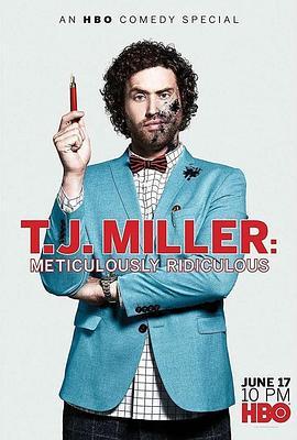 T. J. Miller: Meticulously Ridiculous  (2017) - 毒蛇电影