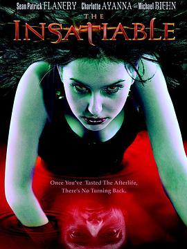 永不满足 The Insatiable (2007) - 毒蛇电影