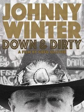 沉沦与污秽：约翰尼.温特的故事 Johnny Winter: Down & Dirty (2014) - 毒蛇电影