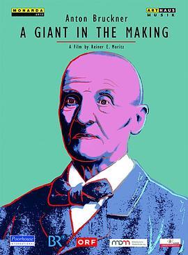 Anton Bruckner - A Giant in the Making  (2020) - 毒蛇电影