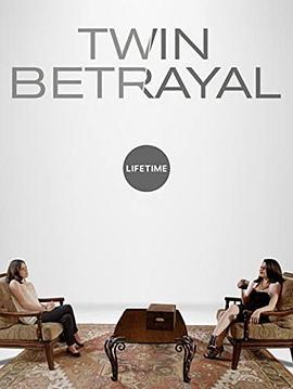 Twin Betrayal  (2018) - 毒蛇电影