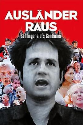 外国佬滚出去！ Ausländer raus! - Schlingensiefs Container (2002) - 毒蛇电影