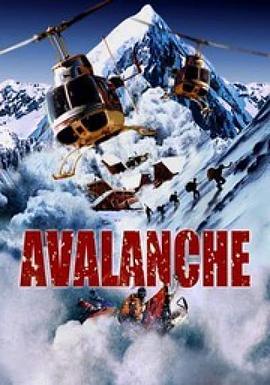 零下911 Nature Unleashed: Avalanche (2004) - 毒蛇电影