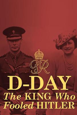 欺騙希特勒的國王 D-Day: The King Who Fooled Hitler (2019) - 毒蛇电影