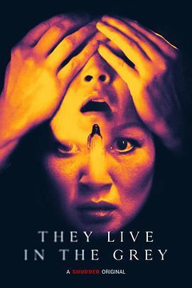 他们住在灰色地带 They Live in the Grey (2022) - 毒蛇电影