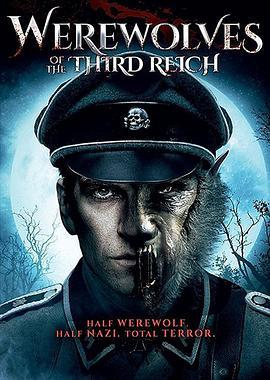 第三帝国的狼人 Werewolves of the Third Reich (2017) - 毒蛇电影