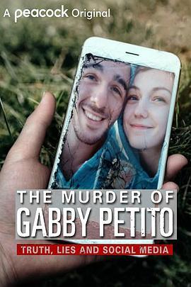 The Murder of Gabby Petito: Truth, Lies and Social Media  (2021) - 毒蛇电影