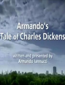 狄更斯其人 Armando's Tale of Charles Dickens (2012) - 毒蛇电影