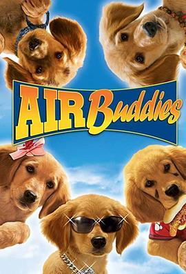 神犬小巴迪 Air Buddies (2006) - 毒蛇电影