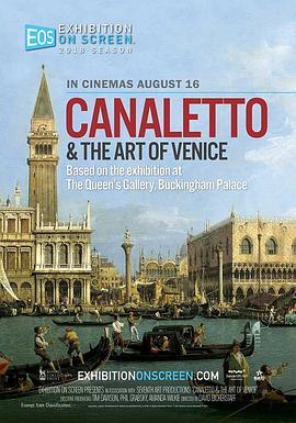 银幕上的展览：卡纳莱托与威尼斯艺术 Exhibition on Screen: Canaletto & the Art of Venice (2017) - 毒蛇电影