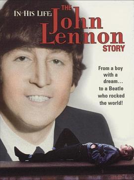 在他的生命中：约翰列侬的故事 In His Life: The John Lennon Story (2000) - 毒蛇电影