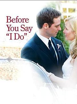 在你出嫁之前 Before You Say 'I Do' (2009) - 毒蛇电影