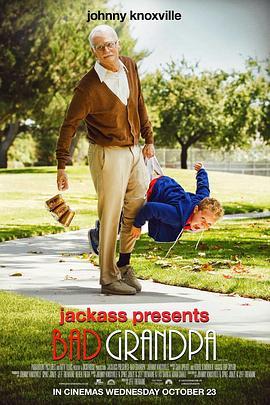 蠢蛋搞怪秀：坏外公 Jackass Presents: Bad Grandpa (2013) - 毒蛇电影