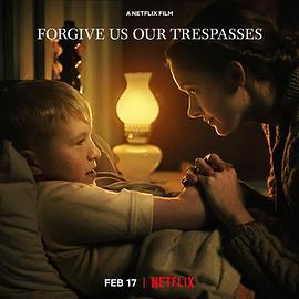 饶恕我们的罪 Forgive Us Our Trespasses (2022) - 毒蛇电影