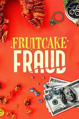 干果糕饼诈骗案 Fruitcake Fraud (2021) - 毒蛇电影