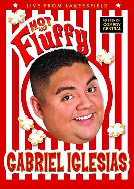 欢乐胖哥脱口秀 Gabriel Iglesias: Hot and Fluffy (2007) - 毒蛇电影