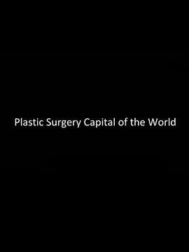 整容之都 Plastic Surgery Capital of the World (2018) - 毒蛇电影