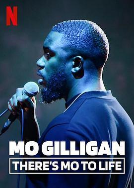 Mo Gilligan: There's Mo to LifeMo Gilligan: There's Mo to Life  (2022) - 毒蛇电影