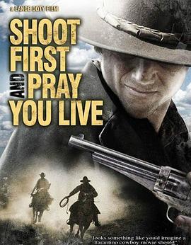 开枪之后但愿你还活着 Shoot First and Pray You Live (Because Luck Has Nothing to Do with It) (2008) - 毒蛇电影