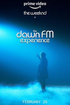 The Weeknd x the Dawn FM Experience  (2022) - 毒蛇电影