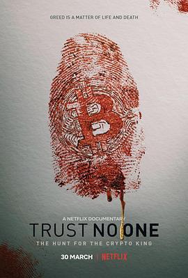 别信任何人：虚拟货币悬案 Trust No One: The Hunt for the Crypto King (2022) - 毒蛇电影