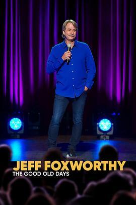 杰夫·福克斯沃西：想当年 Jeff Foxworthy: The Good Old Days (2022) - 毒蛇电影