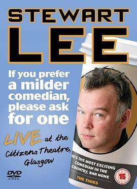 斯图尔特·李：没有温和派 Stewart Lee: If You Prefer a Milder Comedian, Please Ask for One (2010) - 毒蛇电影