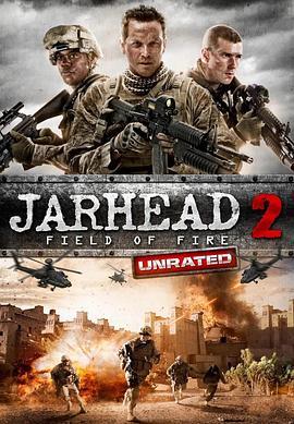 锅盖头2 Jarhead 2: Field of Fire (2014) - 毒蛇电影