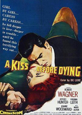 死前一吻 A Kiss Before Dying (1956) - 毒蛇电影