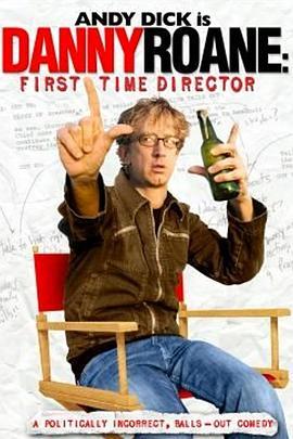 丹尼第一次做导演 Danny Roane: First Time Director (2006) - 毒蛇电影