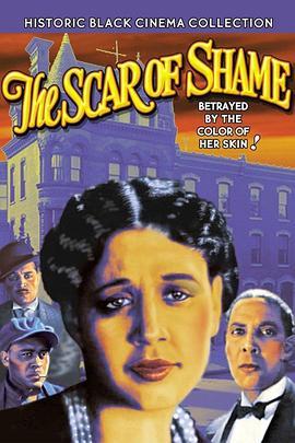 耻辱的疤痕 The Scar of Shame (1927) - 毒蛇电影