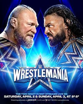 摔角狂热 38 WrestleMania 38 (2022) - 毒蛇电影