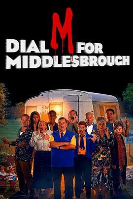 Dial M For Middlesbrough  (2019) - 毒蛇电影