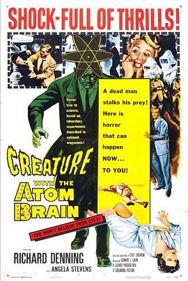 原子脑怪物 Creature with the Atom Brain (1955) - 毒蛇电影