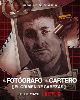 摄影记者之死：阿根廷黑金政治 El Fotografo y el Cartero: El Crimen de Cabezas (2022) - 毒蛇电影