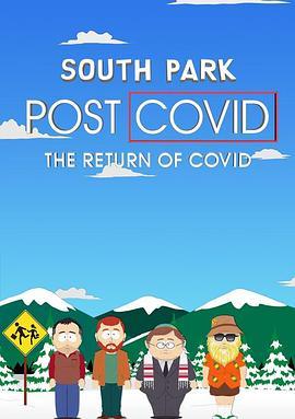 新冠后时代：新冠的回归 Post Covid: The Return of Covid (2021) - 毒蛇电影