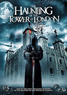 伦敦塔闹鬼 The Haunting of the Tower of London (2022) - 毒蛇电影