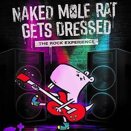 Naked Mole Rat Gets Dressed: The Underground Rock Experience  (2022) - 毒蛇电影