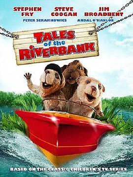 河边的故事 Tales of the Riverbank (2008) - 毒蛇电影