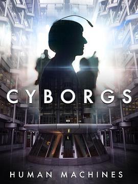 电子人：半人半机器 Cyborgs: Human Machines (2017) - 毒蛇电影