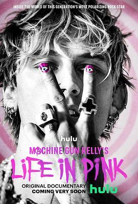 机关枪凯利的粉色人生 Machine Gun Kelly's Life in Pink (2022) - 毒蛇电影