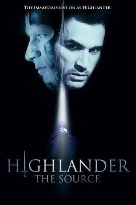 时空英豪5 Highlander: The Source (2007) - 毒蛇电影