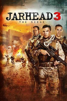 锅盖头3：绝地反击 Jarhead 3: The Siege (2016) - 毒蛇电影