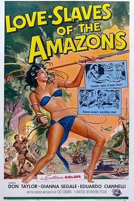 亚马逊人的爱情奴隶 Love Slaves of the Amazons (1957) - 毒蛇电影