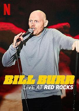 比尔·伯尔：红石剧场现场秀 Bill Burr: Live at Red Rocks (2022) - 毒蛇电影