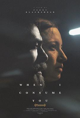 将你吞噬之际 When I Consume You (2021) - 毒蛇电影