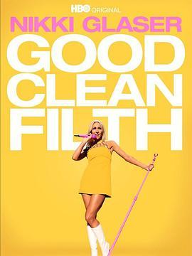 Nikki Glaser: Good Clean Filth  (2022) - 毒蛇电影