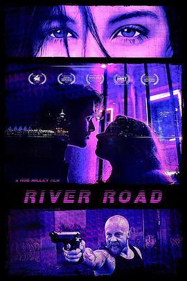 River Road  (2022) - 毒蛇电影